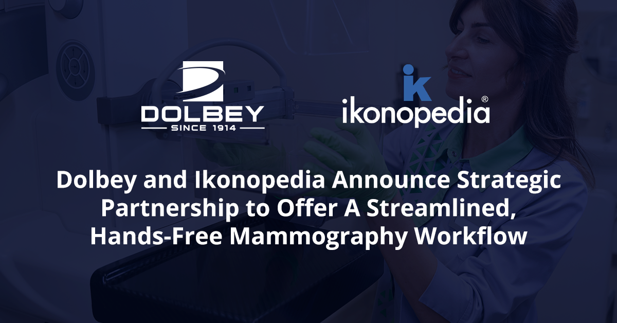 Dolbey and Ikonopedia Announce Strategic Partnership to Offer a Streamlined Hands-Free Mammography Workflow