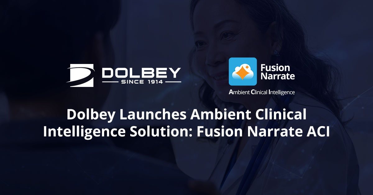 Dolbey Launches Ambient Clinical Intelligence Solution: Fusion Narrate ACI